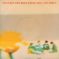 “Just Like Honey” opens Psychocandy, The Jesus and Mary Chain’s debut album. The song epitomizes the band’s signature cocktail of Beach Boys pop and V.U. fuzz. For a while, I […]